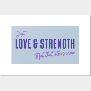 Love & Strength - Not that other crap- Funny quote Posters and Art